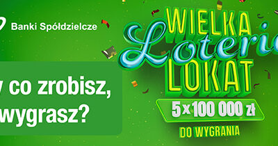 Wielka Loteria Lokat – wygraj 100 000 zł!
