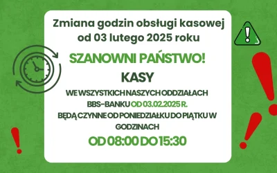 Zmiana godzin operacji kasowych od 3.02.2025!