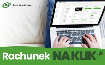 Rachunek na KLIK – bez wychodzenia z domu!