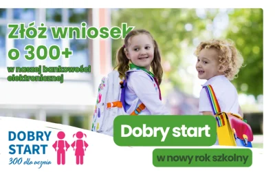 Dobry Start – 300+ na wyprawkę szkolną