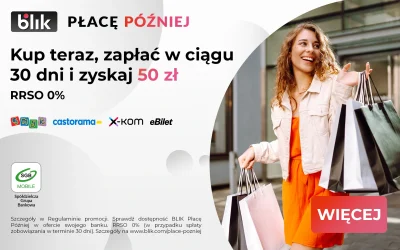 Zyskaj 50 zł z BLIKIEM podczas zakupów