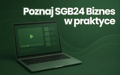 Poznaj SGB24 Biznes w praktyce
