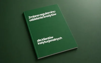 Nowy regulamin udzielania kredytów dla klientów instytucjonalnych